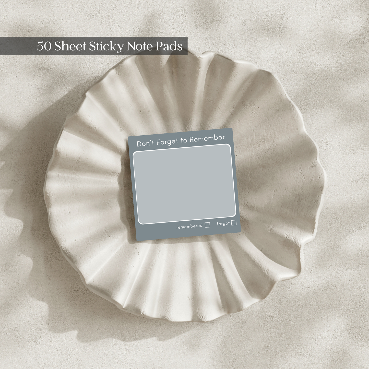 Don't Forget to Remember: 50 Sheet Post-It Note Notepad